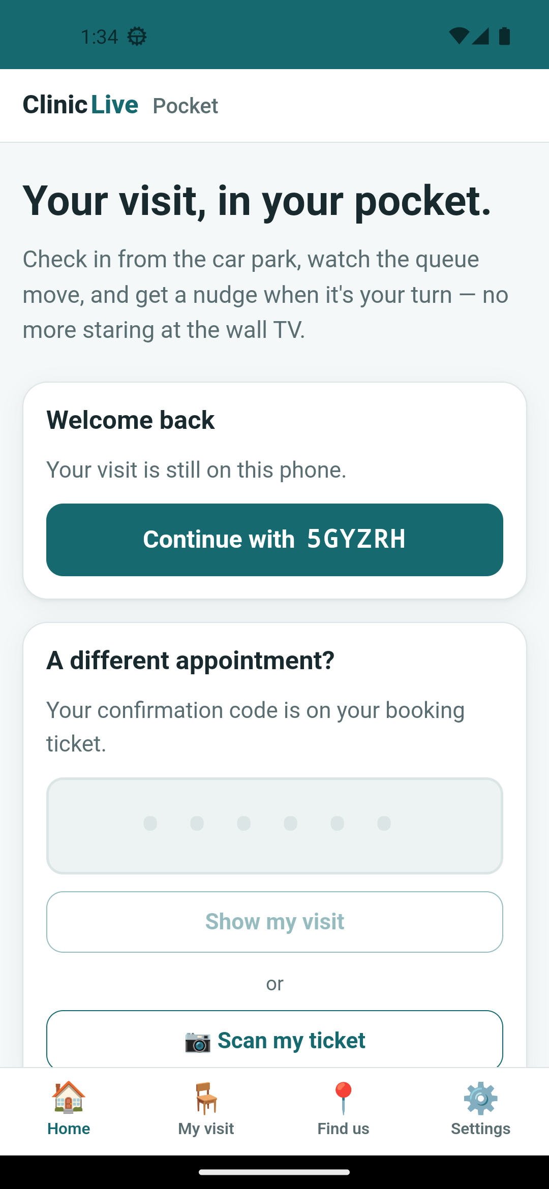 The Pocket app's Home screen on Android with a new 'Welcome back' card reading 'Your visit is still on this phone' above a filled petrol button 'Continue with 5GYZRH'; below it a second card titled 'A different appointment?' with the six-dot code field, an outlined 'Show my visit' button, the word 'or', and the 'Scan my ticket' button.