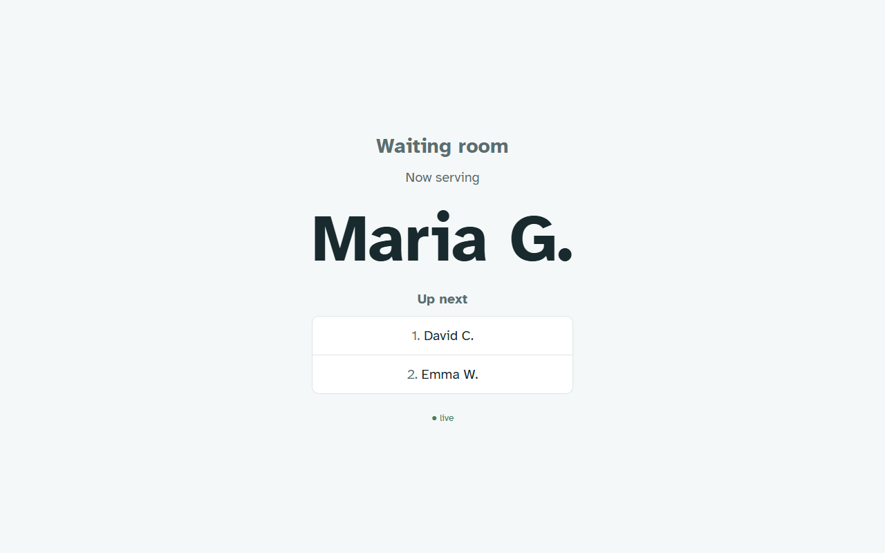 After: no navigation at all — 'Waiting room' centered on a porcelain background, a 'Now serving' label above 'Maria G.' in very large dark lettering, an Up next card listing David C. and Emma W., and a small green 'live' dot at the bottom.