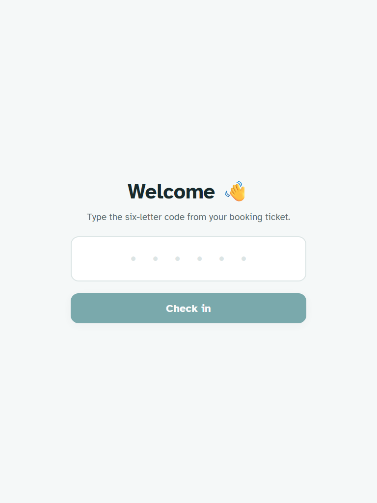 The redesigned kiosk: a friendly welcome heading, a giant monospace code input with wide letter-spacing and a six-dot placeholder, and a full-width Check in button